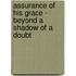 Assurance of His Grace - Beyond a Shadow of a Doubt