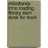 Milestones Intro Reading Library Slam Dunk for Mark