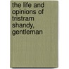 The Life and Opinions of Tristram Shandy, Gentleman by Laurence Sterne