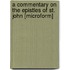 A Commentary On The Epistles Of St. John [Microform]