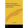 A New And Literal Translation Of Juvenal And Persius by Martin Madan