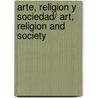 Arte, Religion Y Sociedad/ Art, Religion and Society door Paul Westheim