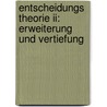 Entscheidungs Theorie Ii: Erweiterung Und Vertiefung door Helmut Laux
