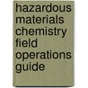 Hazardous Materials Chemistry Field Operations Guide by Armando S. Bevelacqua