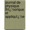 Journal De Physique Thï¿½Orique Et Appliquï¿½E by Physique Soci t Fran ai