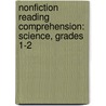 Nonfiction Reading Comprehension: Science, Grades 1-2 door Ruth Foster