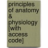 Principles Of Anatomy & Physiology [With Access Code] door Philip Tate