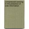 Compressed Sensing in the Presence of Side Information door Mohammad Rostami