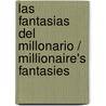 Las Fantasias Del Millonario / Millionaire's Fantasies door Jan Colley