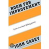 Room for Improvement: Notes on a Dozen Lifelong Sports by John Casey