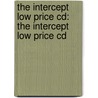 The Intercept Low Price Cd: The Intercept Low Price Cd door Peter Ganim