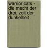 Warrior Cats - Die Macht der drei. Zeit der Dunkelheit door Erin Hunter