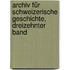 Archiv für schweizerische Geschichte, Dreizehnter Band