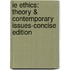 Ie Ethics: Theory & Contemporary Issues-Concise Edition