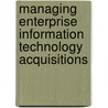 Managing Enterprise Information Technology Acquisitions door Harekrishna Misra