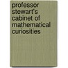 Professor Stewart's Cabinet Of Mathematical Curiosities by Dr Ian Stewart