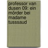 Professor van Dusen 09: Ein Mörder bei Madame Tusssaud door Michael Koser