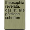 Theosophia revelata, das ist, Alle göttliche Schriften door Bohme