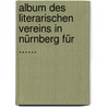 Album Des Literarischen Vereins In Nürnberg Für ...... by Literarischer Verein in Nurnberg