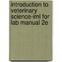 Introduction to Veterinary Science-Iml for Lab Manual 2E