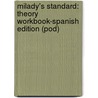 Milady's Standard: Theory Workbook-Spanish Edition (Pod) door Milady
