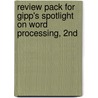 Review Pack For Gipp's Spotlight On Word Processing, 2Nd by Gipp