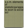 S.S.M. Elements of Statisticsw/Apps to Econ & Social Sci door Ramsey