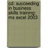Cd: Succeeding in Business Skills Training: Ms Excel 2003 by Course Technology