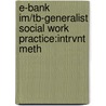 E-Bank Im/Tb-Generalist Social Work Practice:Intrvnt Meth by Walsh