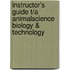Instructor's Guide T/A Animalscience Biology & Technology