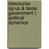 Telecourse Sg-Us & Texas Government I: Political Dynamics door Wise