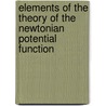 Elements Of The Theory Of The Newtonian Potential Function door Benjamin Osgood Peirce