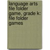 Language Arts File Folder Game, Grade K: File Folder Games door Not Available