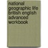 National Geographic Life British English Advanced Workbook