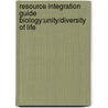 Resource Integration Guide Biology:Unity/Diversity of Life door Taggart