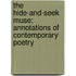 The Hide-And-Seek Muse: Annotations of Contemporary Poetry