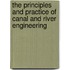 The Principles and Practice of Canal and River Engineering