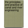 The Principles and Practice of Canal and River Engineering by Professor David Stevenson