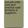 Acp-Job Order Cost Acct Practice Case Printwrie in Supplemn door Carter