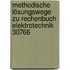 Methodische Lösungswege zu Rechenbuch Elektrotechnik 30766