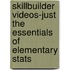 Skillbuilder Videos-Just the Essentials of Elementary Stats