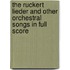 The Ruckert Lieder And Other Orchestral Songs In Full Score