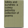 Tidbits and Sundries: A Cutesy Patootsy Collection of Poems door Dakota Brown