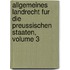 Allgemeines Landrecht Fur Die Preussischen Staaten, Volume 3