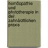 Homöopathie und Phytotherapie in der zahnärztlichen Praxis