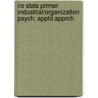 I/O Stats Primer Industrial/Organization Psych: Appld Apprch door Aamodt