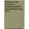 Jahrbuch Des Vereins Fr Niederdeutsche Sprachforschung, Volu door Verein FüR. Nie Sprachforschung