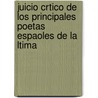 Juicio Crtico de Los Principales Poetas Espaoles de La Ltima door Jos Gómez Hermosilla