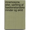 Mnemosyne, Eller, Samling Af Faedrenelandske Minder Og Skild by Jens Muller
