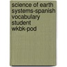 Science of Earth Systems-Spanish Vocabulary Student Wkbk-Pod door Butz
